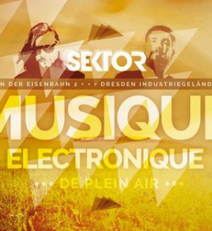 Musique Electronique OpenAir & Indoor mit Marcel Dettmann, RØDHÅD, Steffen Bennemann uvm @ Sektor Dresden