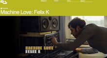Resident Advisor Machine Love: Felix K