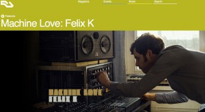 Resident Advisor Machine Love: Felix K
