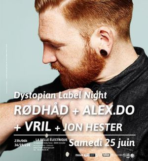 Dystopian Label Night: Alex.Do, Rødhåd, Vril, Jon Hester at La Belle Électrique