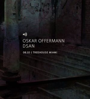 Oskar Offermann and Dsan by Un_mute at Treehouse Miami