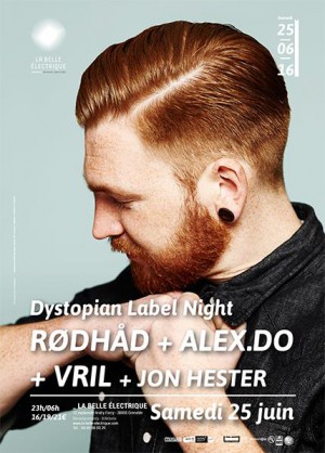 Dystopian Label Night : Alex.do, Jon Hester, Rødhåd, Vril at La Belle Électrique