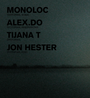 Dystopian with Monoloc, Alex.Do, Tijana T, Jon Hester