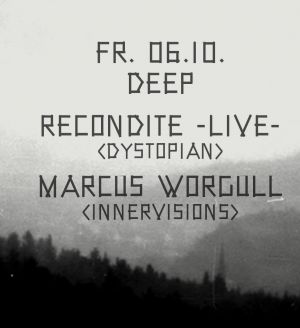 Deep mit Recondite und Marcus Worgull