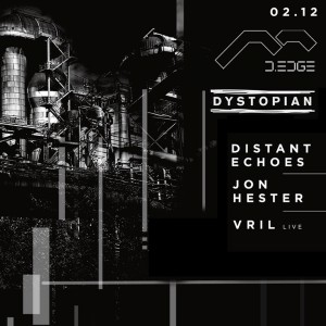 02.12.2017: Dystopian w/ Distant Echoes, Jon Hester, Vril at D-EDGE, São Paulo