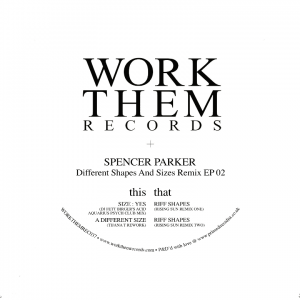 Spencer-Parker-–-Different-Shapes-And-Sizes-Remix-EP02-Work-Them