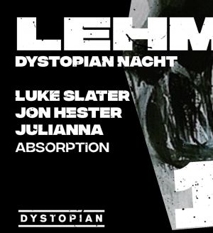 Dystopian Nacht w/ Jon Hester, Julianna, Luke Slater