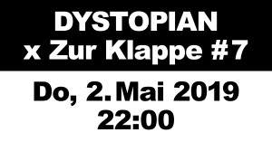 02 may 2019: Dystopian x Zur Klappe #7, Zur Klappe, Berlin