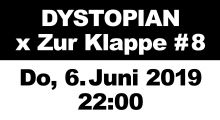 06 june 2019: Dystopian x Zur Klappe #8, Berlin