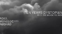 22.november 2019: 10 years Dystopian at The Block, Tel Aiv w/ Adiel Monoloc live, Rødhåd