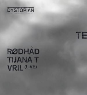 10 Years of Dystopian with Rødhåd, Tijana T, Vril live